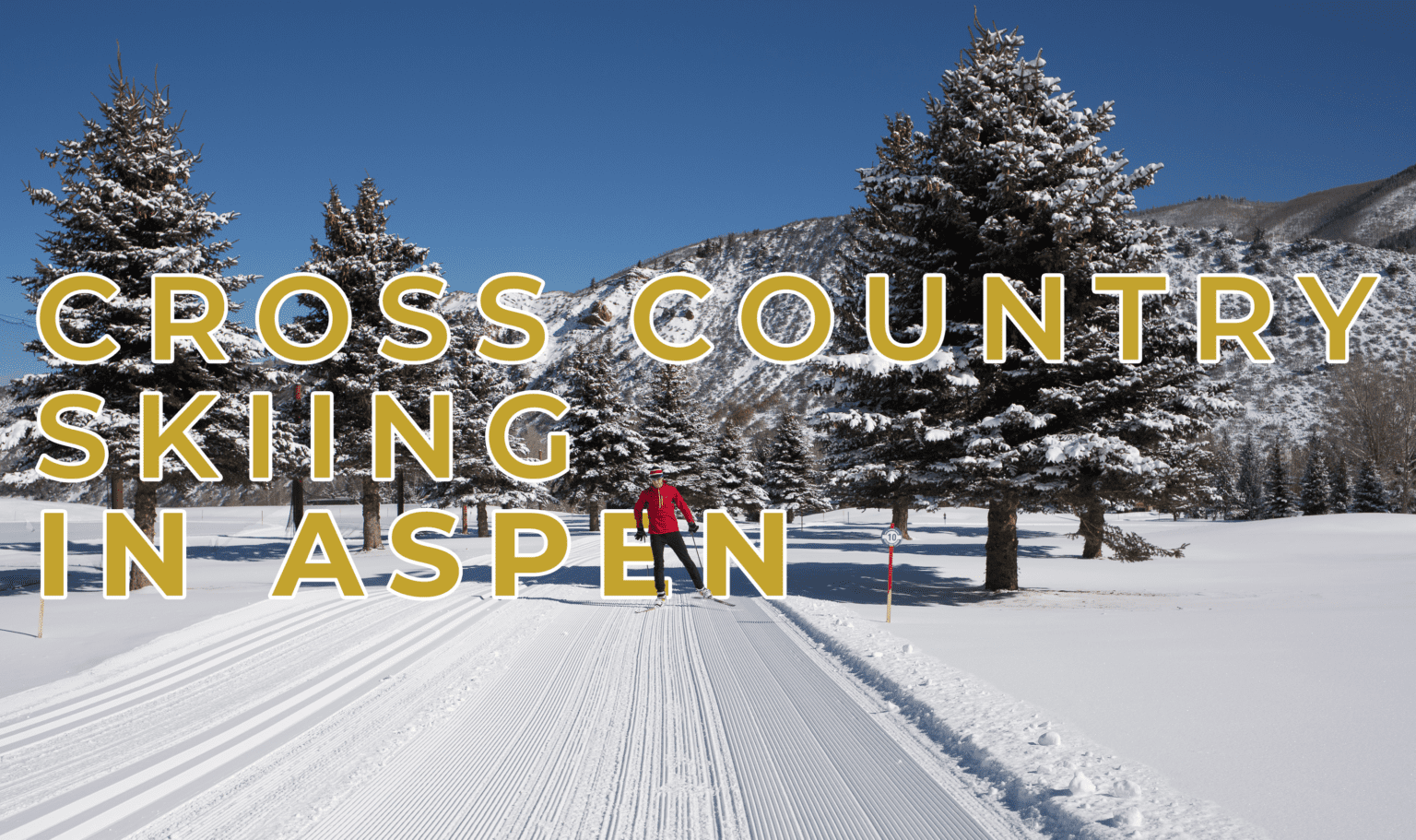 CrossCountry Skiing in Aspen Snowmass Ultimate Guide 2022